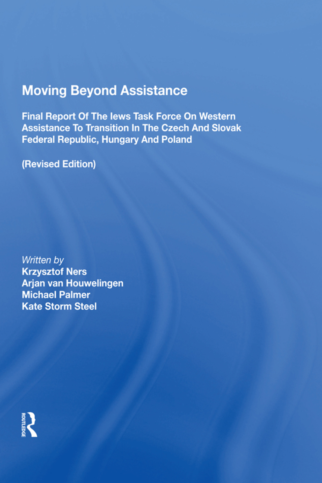 Moving Beyond Assistance Final Report Of The Iews Task Force On Western Assistance To Transition In The Czech And Slovak Republic, Hungary, And Poland 1st Edition â€“ PDF/EPUB Version Downloadable