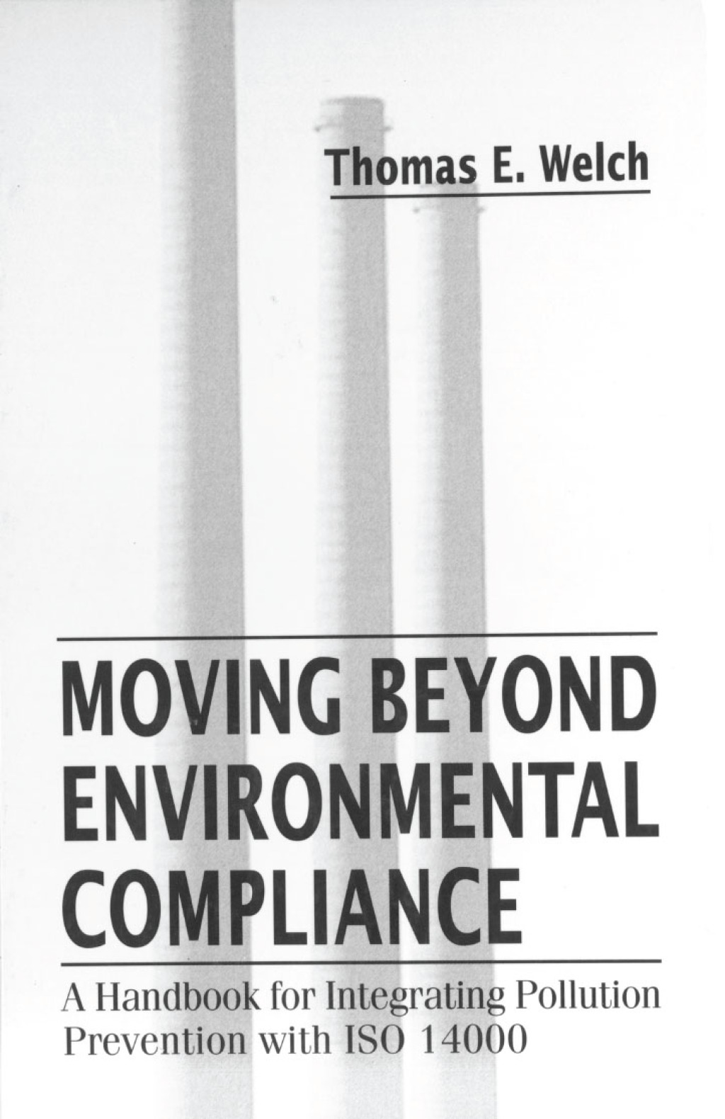 Moving Beyond Environmental Compliance A Handbook for Integrating Pollution Prevention with ISO 14000 1st Edition â€“ PDF/EPUB Version Downloadable