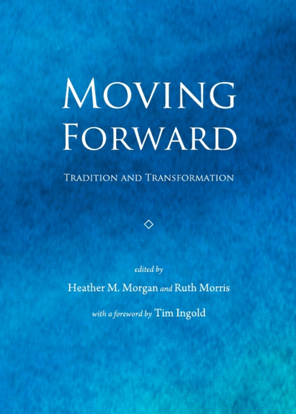 Moving Forward Tradition and Transformation 1st Edition â€“ PDF/EPUB Version Downloadable