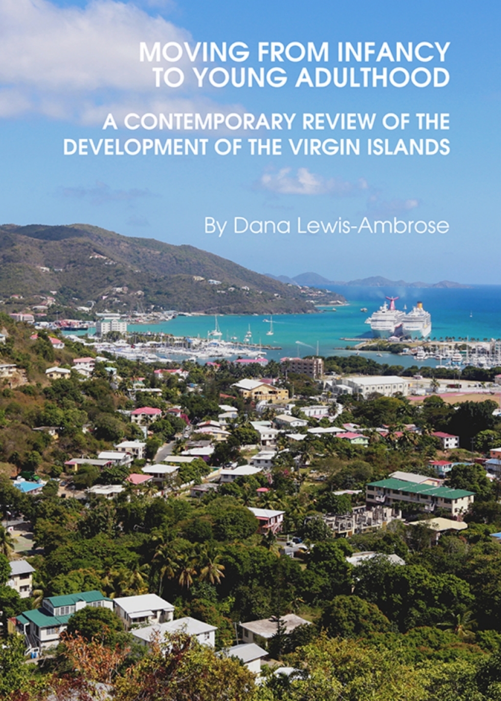 Moving from Infancy to Young Adulthood A Contemporary Review of the Development of the Virgin Islands 1st Edition â€“ PDF/EPUB Version Downloadable