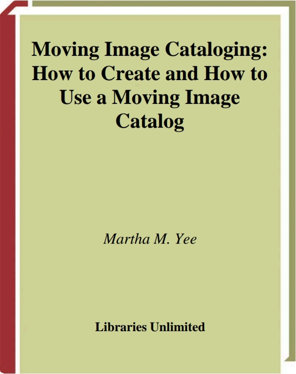Moving Image Cataloging How to Create and How to Use a Moving Image Catalog 1st Edition â€“ PDF/EPUB Version Downloadable