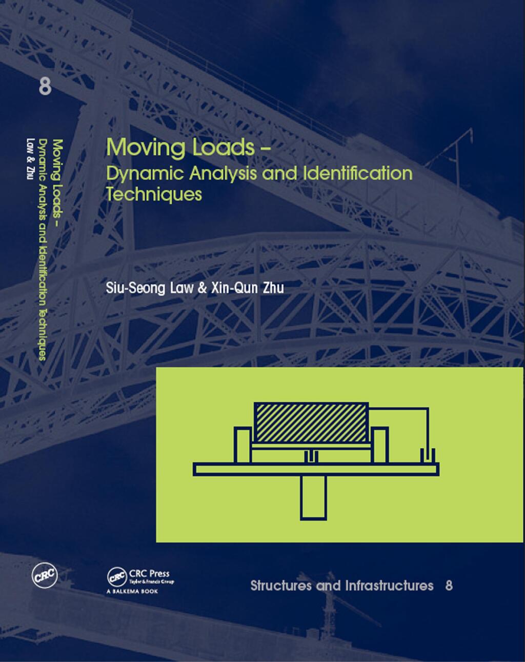 Moving Loads - Dynamic Analysis and Identification Techniques Structures and Infrastructures Book Series, Vol. 8 1st Edition â€“ PDF/EPUB Version Downloadable