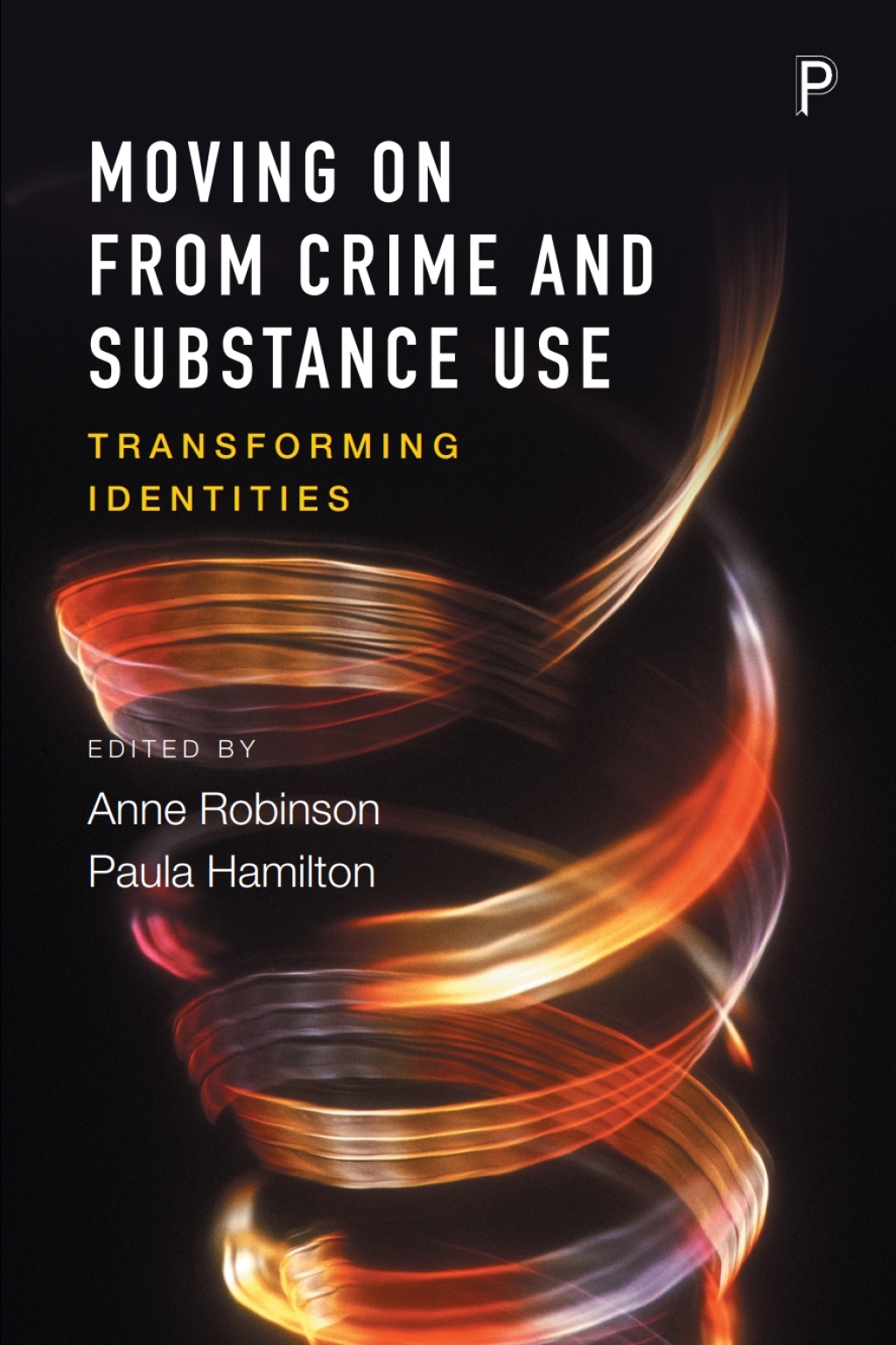 Moving on From Crime and Substance Use Transforming Identities 1st Edition â€“ PDF/EPUB Version Downloadable
