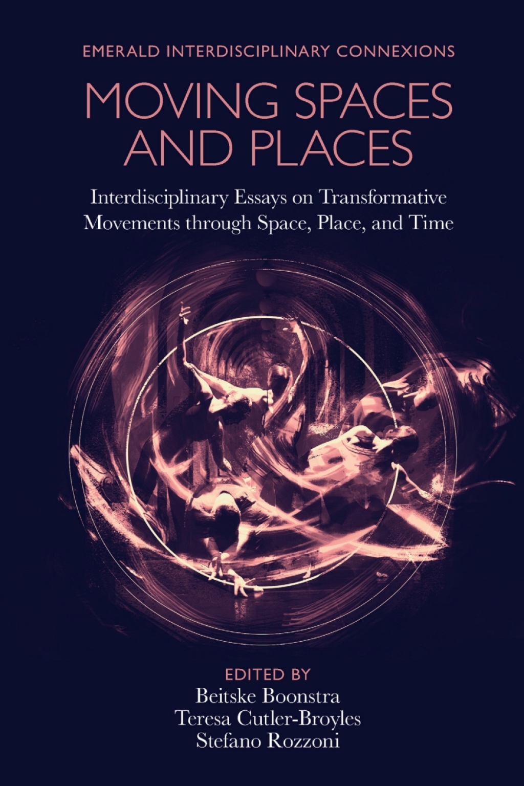 Moving Spaces and Places Interdisciplinary Essays on Transformative Movements through Space, Place, and Time  â€“ PDF/EPUB Version Downloadable