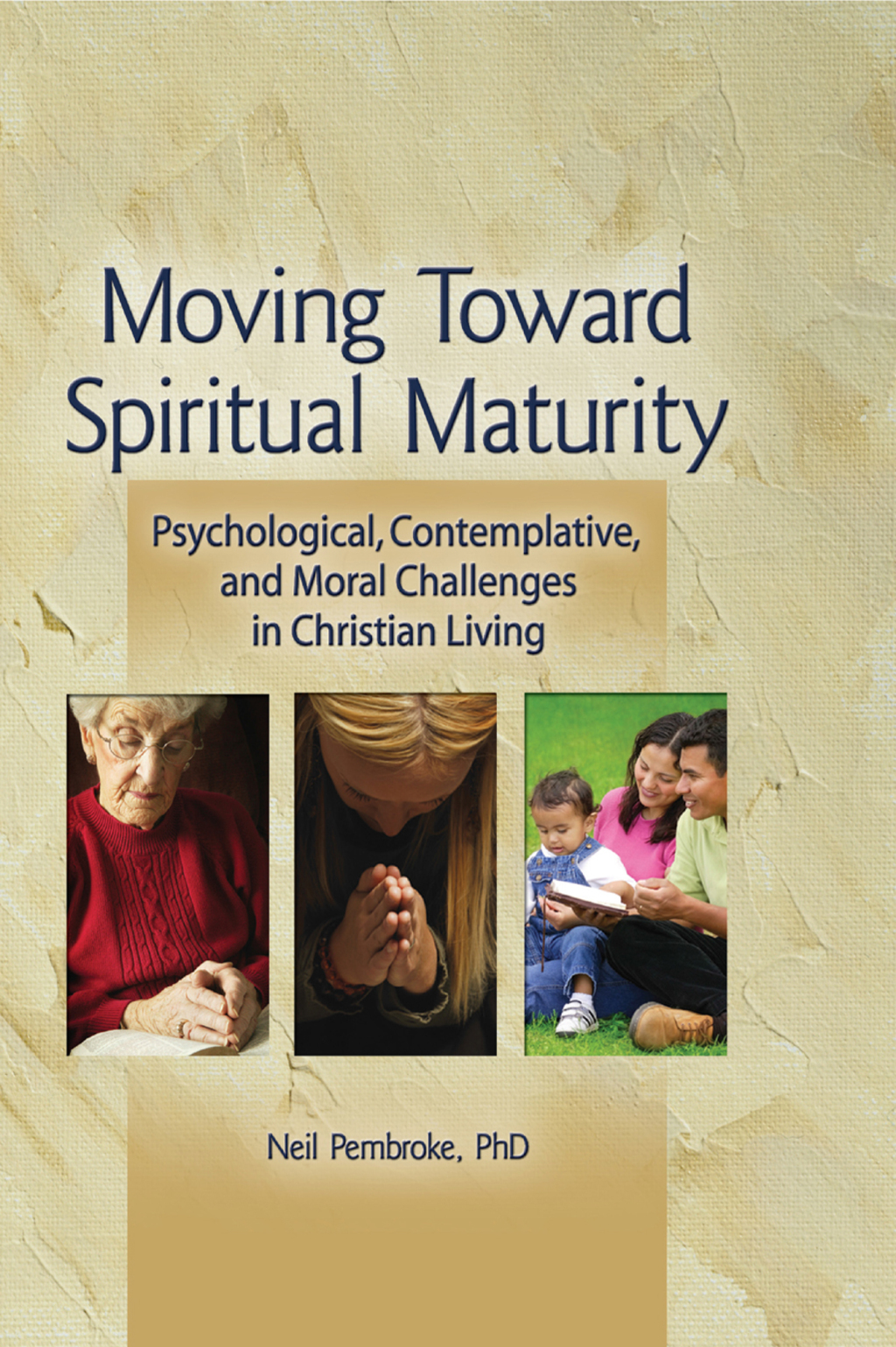 Moving Toward Spiritual Maturity Psychological, Contemplative, and Moral Challenges in Christian Living 1st Edition â€“ PDF/EPUB Version Downloadable