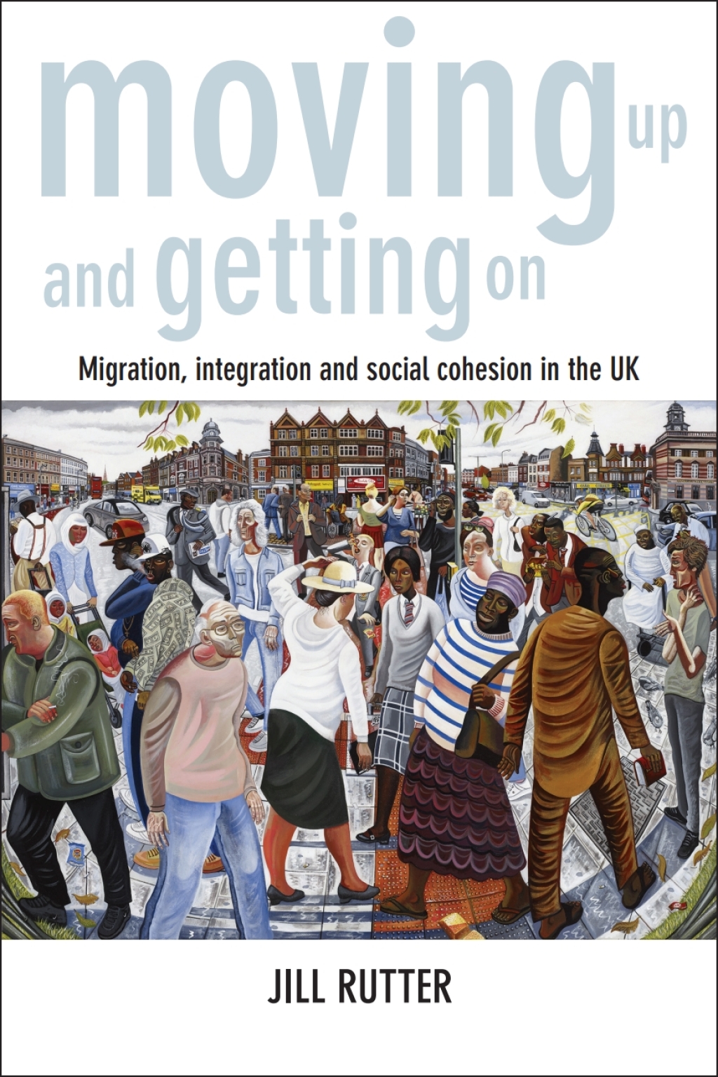 Moving Up and Getting On Migration, Integration and Social Cohesion in the UK 1st Edition â€“ PDF/EPUB Version Downloadable