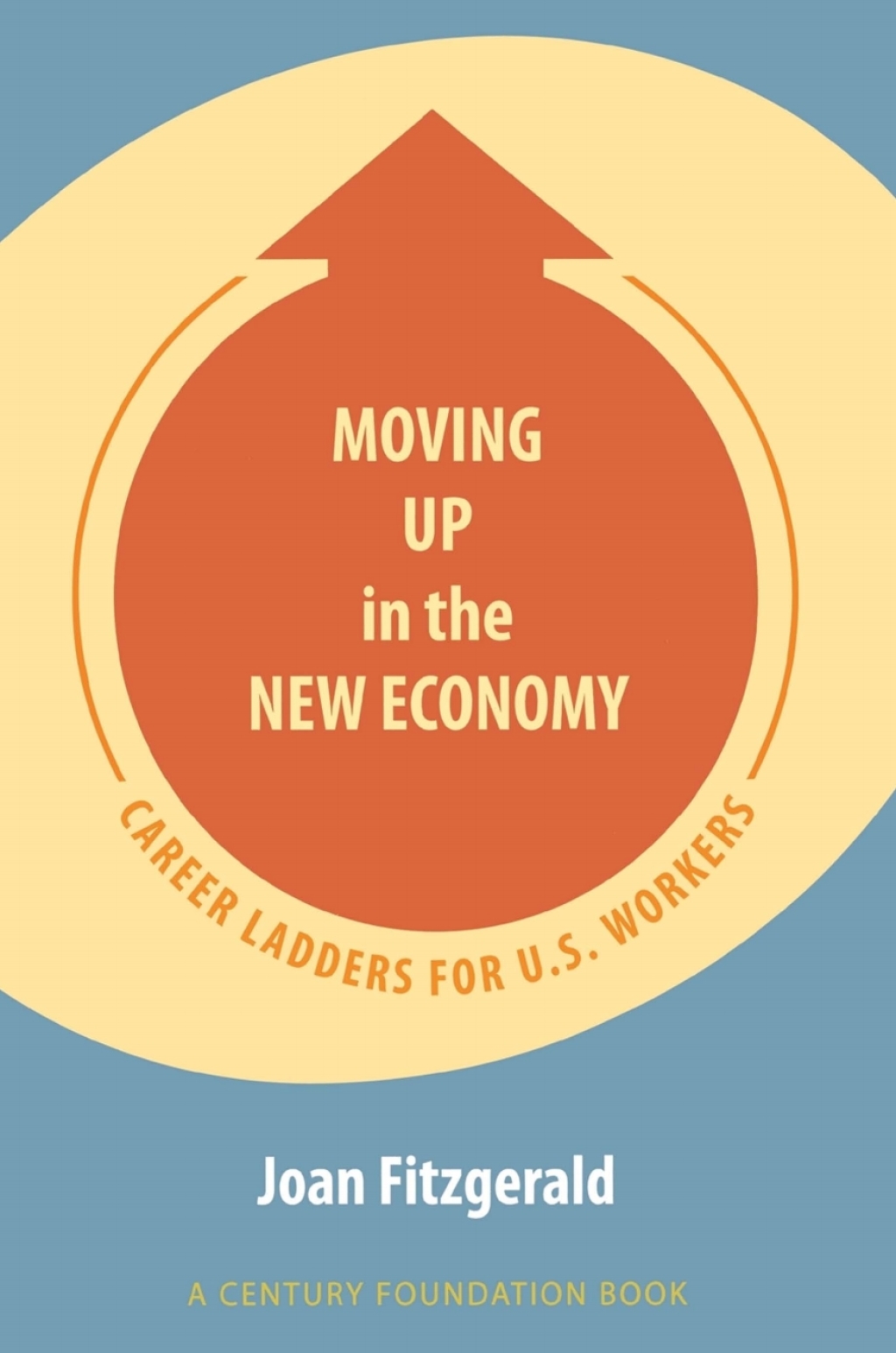 Moving Up in the New Economy Career Ladders for U.S. Workers  â€“ PDF/EPUB Version Downloadable