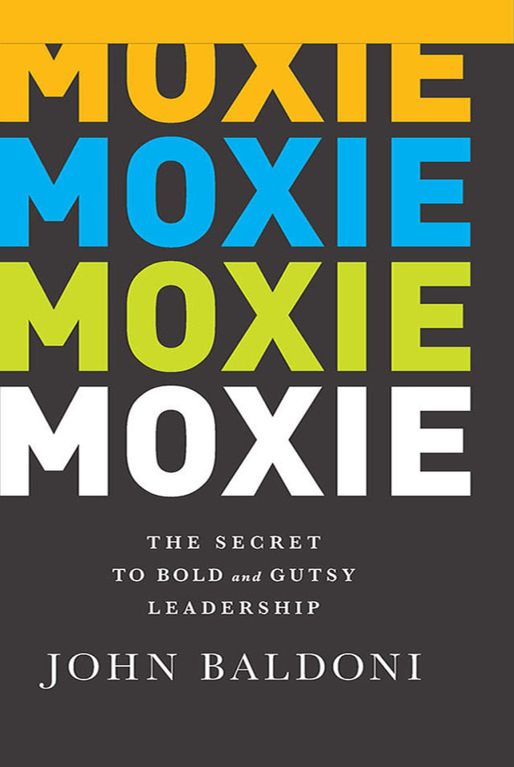 Moxie The Secret to Bold and Gutsy Leadership 1st Edition â€“ PDF/EPUB Version Downloadable