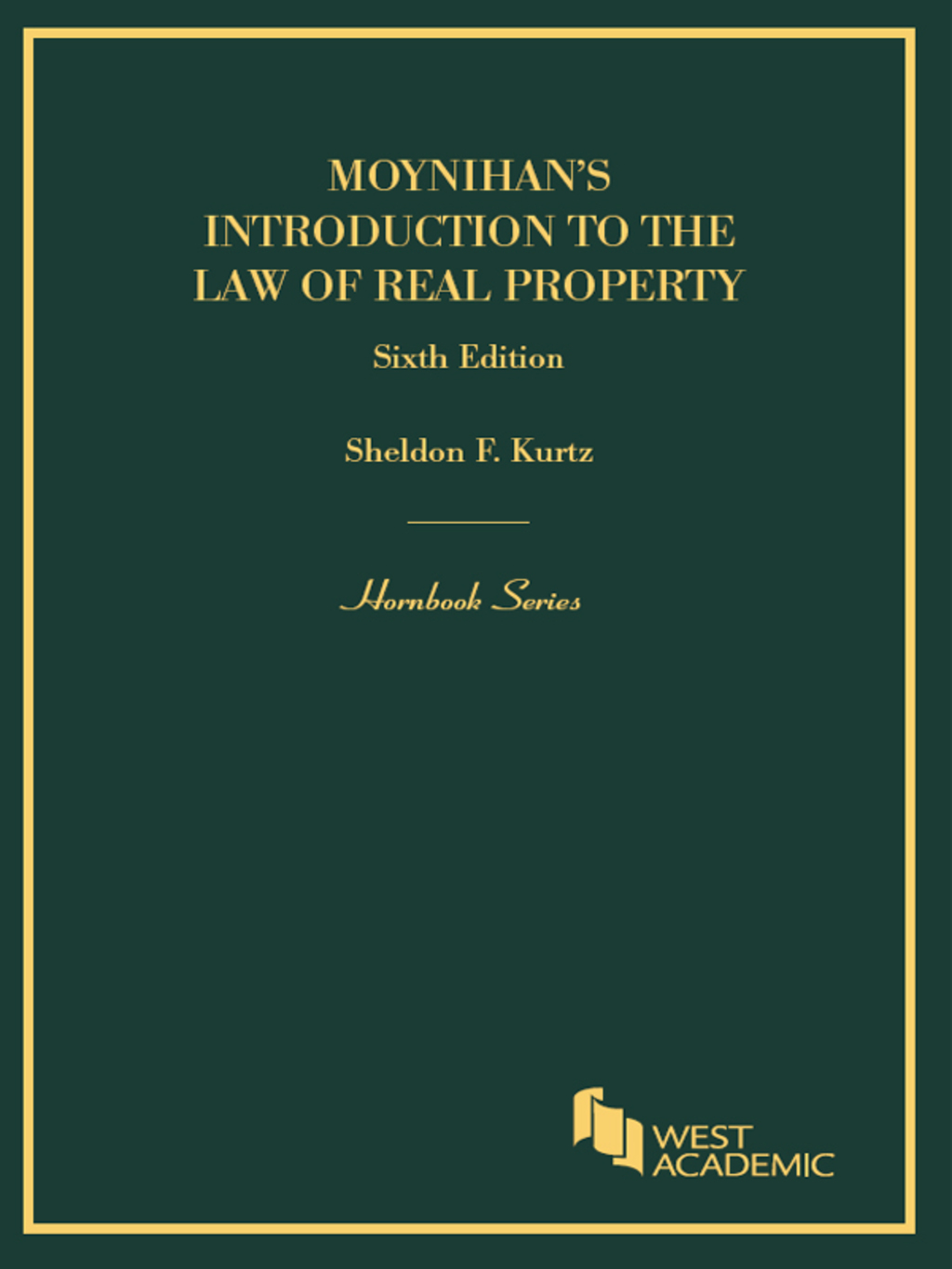 Moynihan and Kurtz's Introduction to the Law of Real Property, 6th (Hornbook Series) 6th Edition â€“ PDF/EPUB Version Downloadable