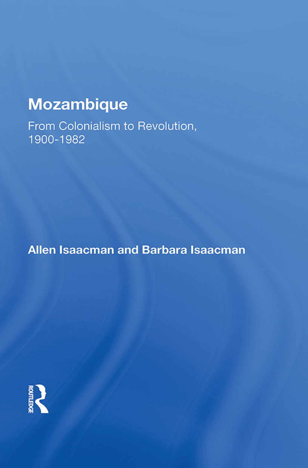 Mozambique From Colonialism to Revolution, 1900-1982 1st Edition â€“ PDF/EPUB Version Downloadable
