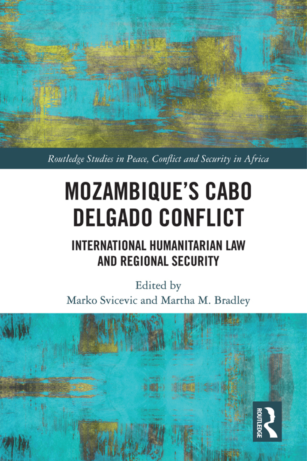 Mozambique's Cabo Delgado Conflict International Humanitarian Law and Regional Security 1st Edition â€“ PDF/EPUB Version Downloadable