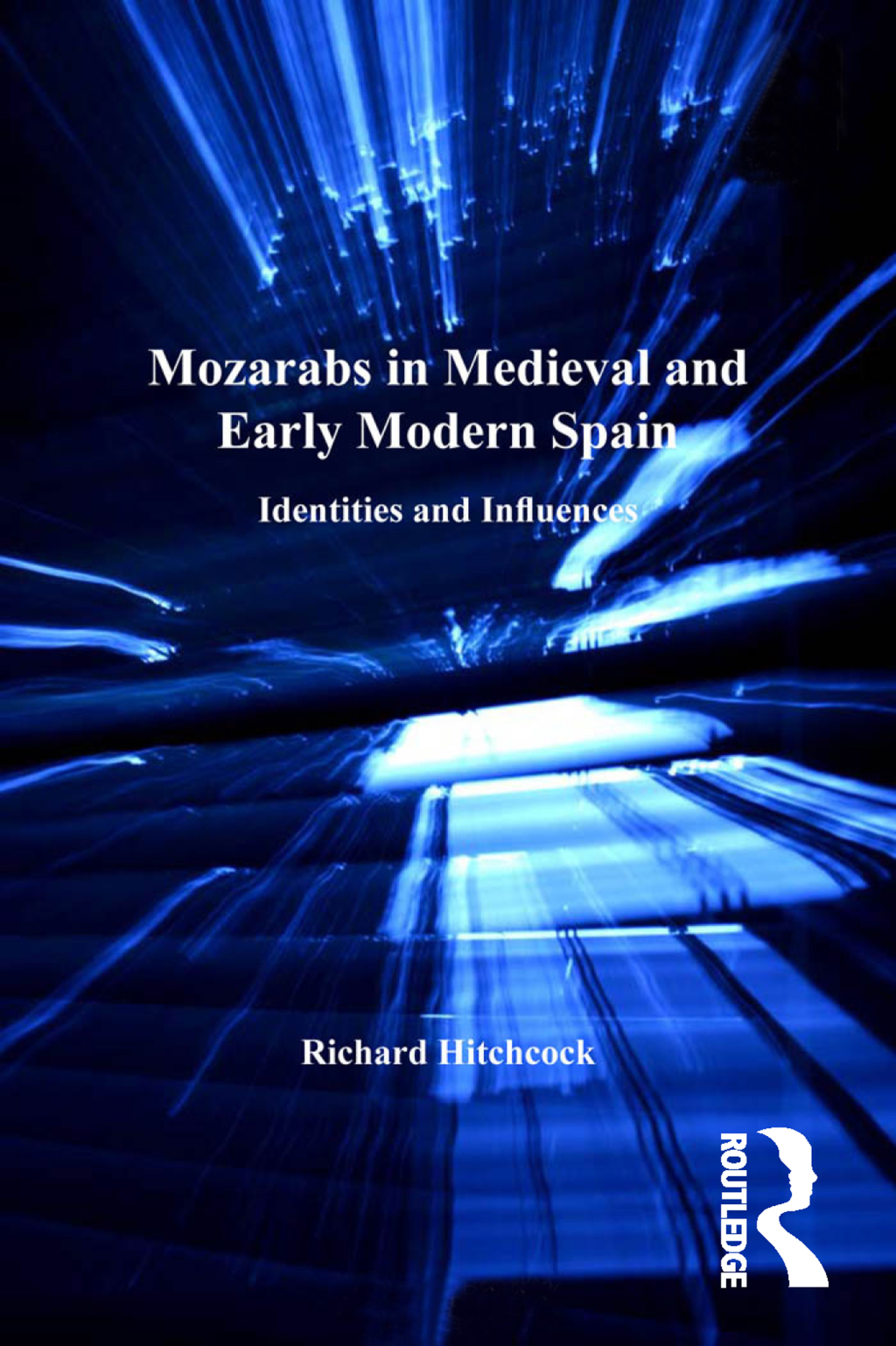 Mozarabs in Medieval and Early Modern Spain Identities and Influences 1st Edition â€“ PDF/EPUB Version Downloadable