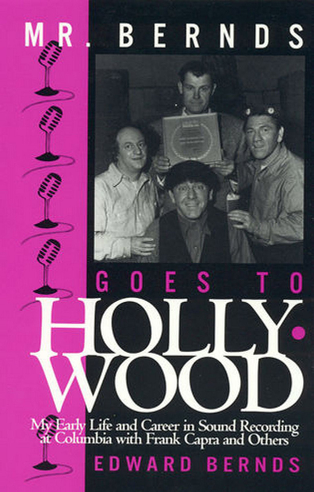 Mr. Bernds Goes to Hollywood My Early Life and Career in Sound Recording at Columbia with Frank Capra and Others 1st Edition â€“ PDF/EPUB Version Downloadable