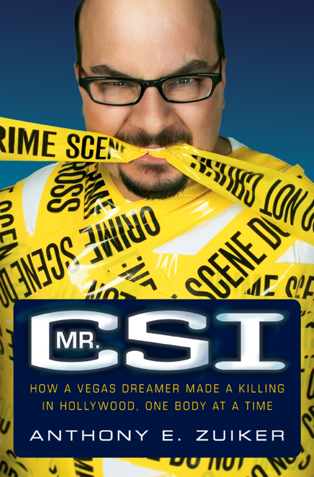 Mr. CSI How a Vegas Dreamer Made a Killing in Hollywood, One Body at a Time - (PDF/EPUB Version)