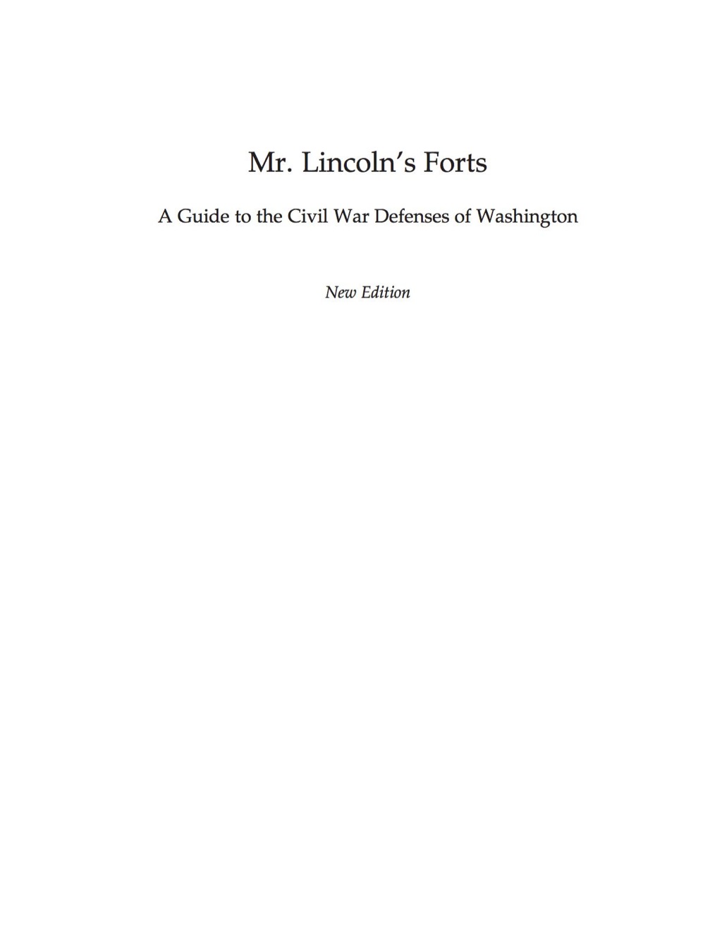 Mr. Lincoln's Forts A Guide to the Civil War Defenses of Washington  â€“ PDF/EPUB Version Downloadable