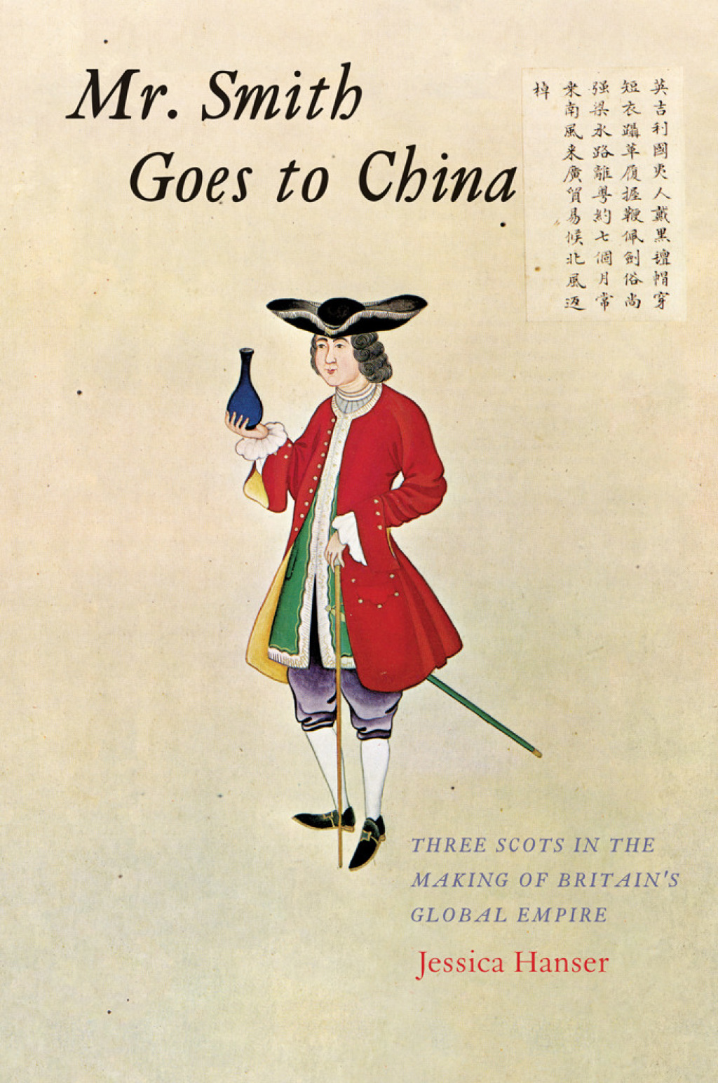 Mr. Smith Goes to China Three Scots in the Making of Britainâ€™s Global Empire  â€“ PDF/EPUB Version Downloadable