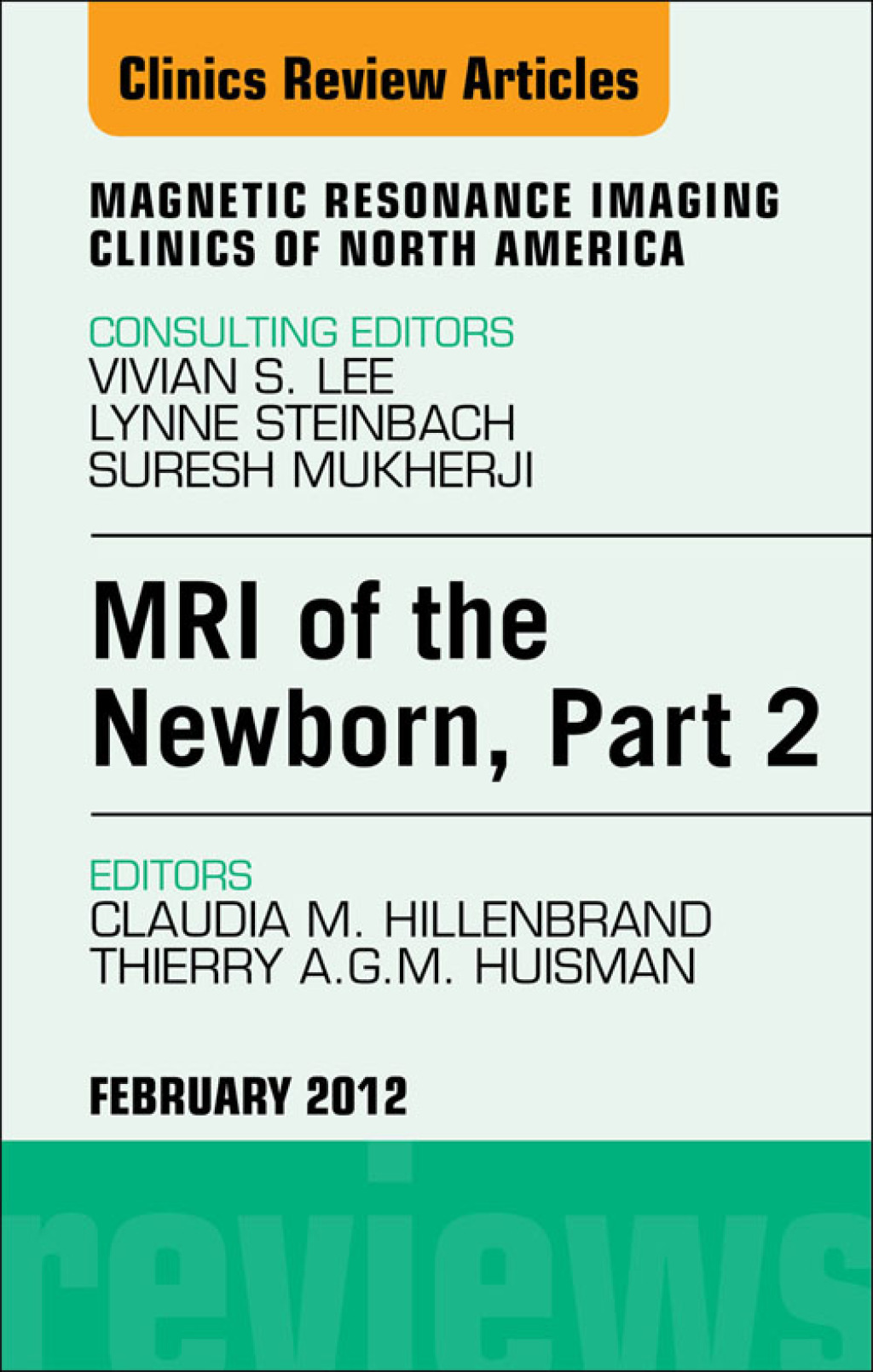 MRI of the Newborn, Part 2, An Issue of Magnetic Resonance Imaging Clinics  â€“ PDF/EPUB Version Downloadable