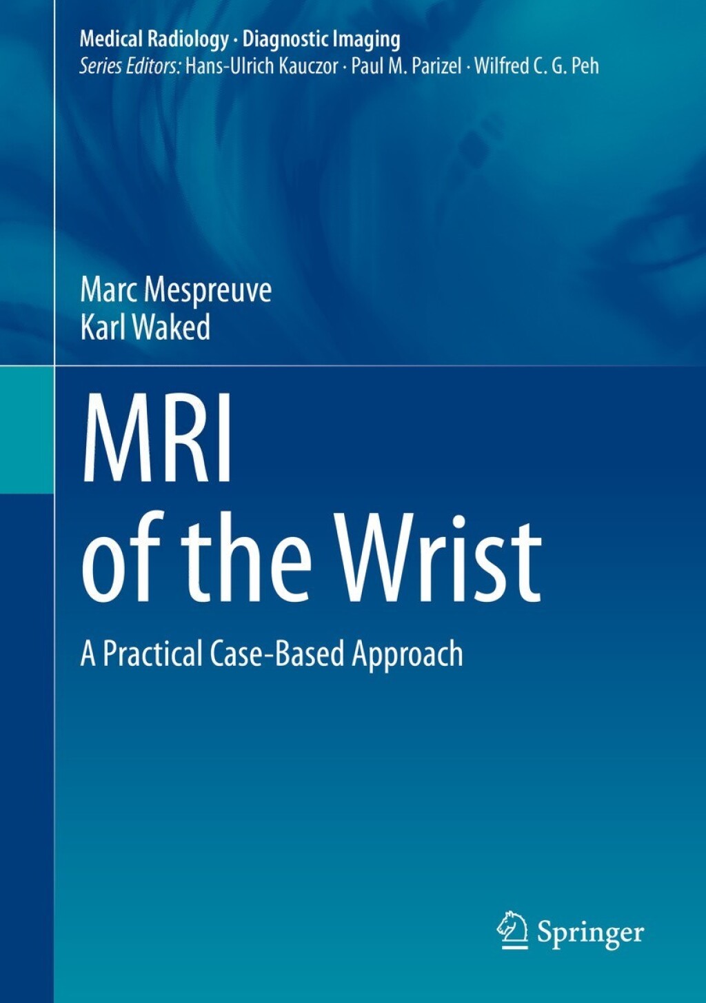 MRI of the Wrist A Practical Case-Based Approach  â€“ PDF/EPUB Version Downloadable