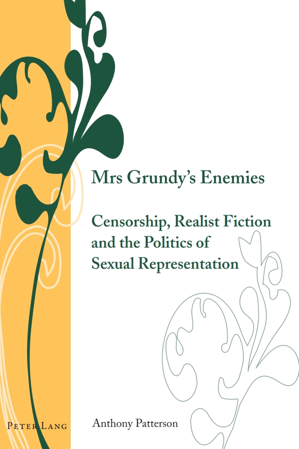Mrs Grundyâ€™s Enemies Censorship, Realist Fiction and the Politics of Sexual Representation 1st Edition â€“ PDF/EPUB Version Downloadable