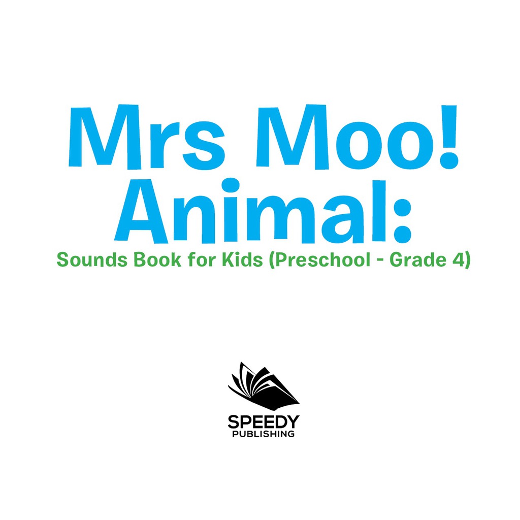 Mrs. Moo! Animal: Sounds Book for Kids (Preschool - Grade 4) Early Learning Books K-12 - (PDF/EPUB Version)