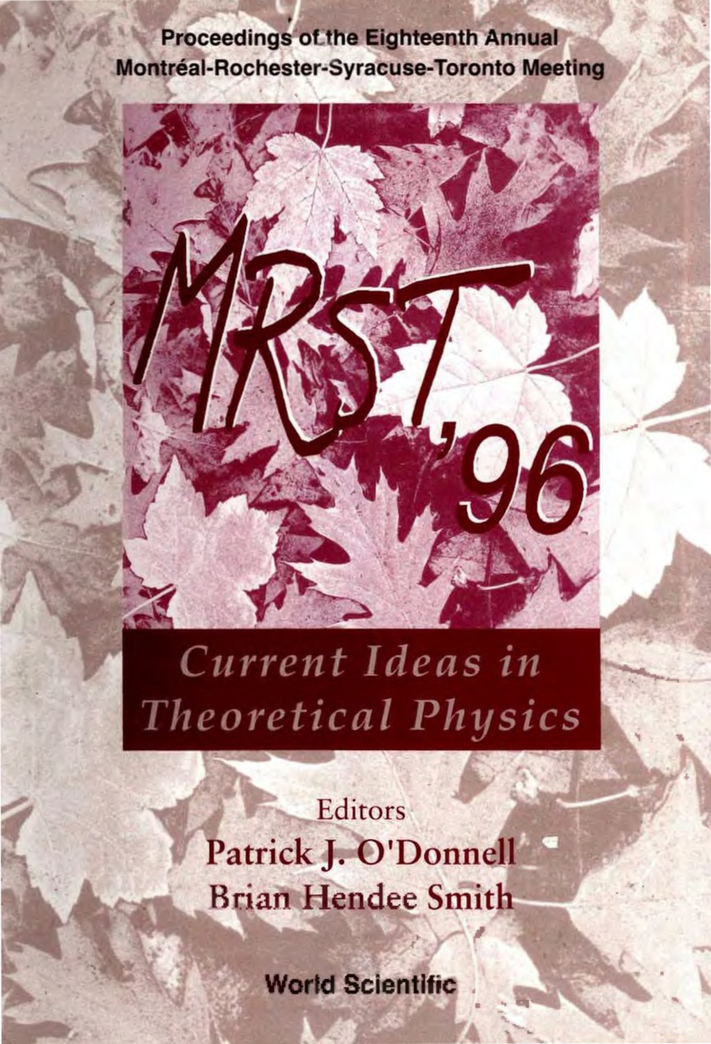 Mrst '96: Current Ideas In Theoretical Physics - Proceedings Of The Eighteenth Annual MontrÃ©al-rochester-syracuse-toronto Meeting 1st Edition â€“ PDF/EPUB Version Downloadable