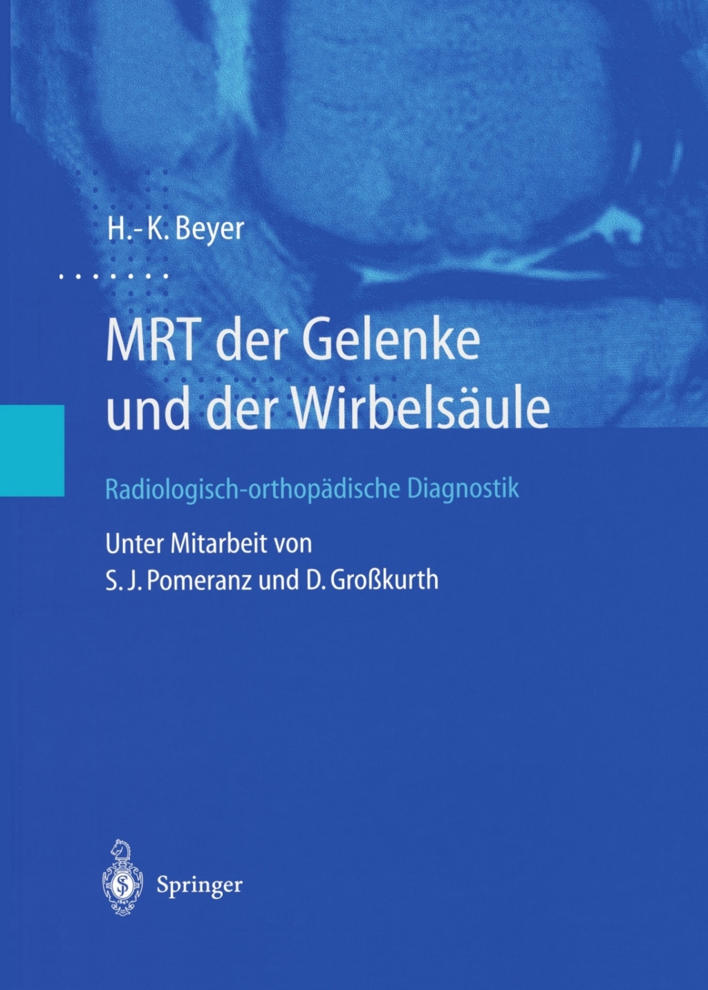 MRT der Gelenke und der WirbelsÃ¤ule Radiologisch-orthopÃ¤dische Diagnostik  â€“ PDF/EPUB Version Downloadable