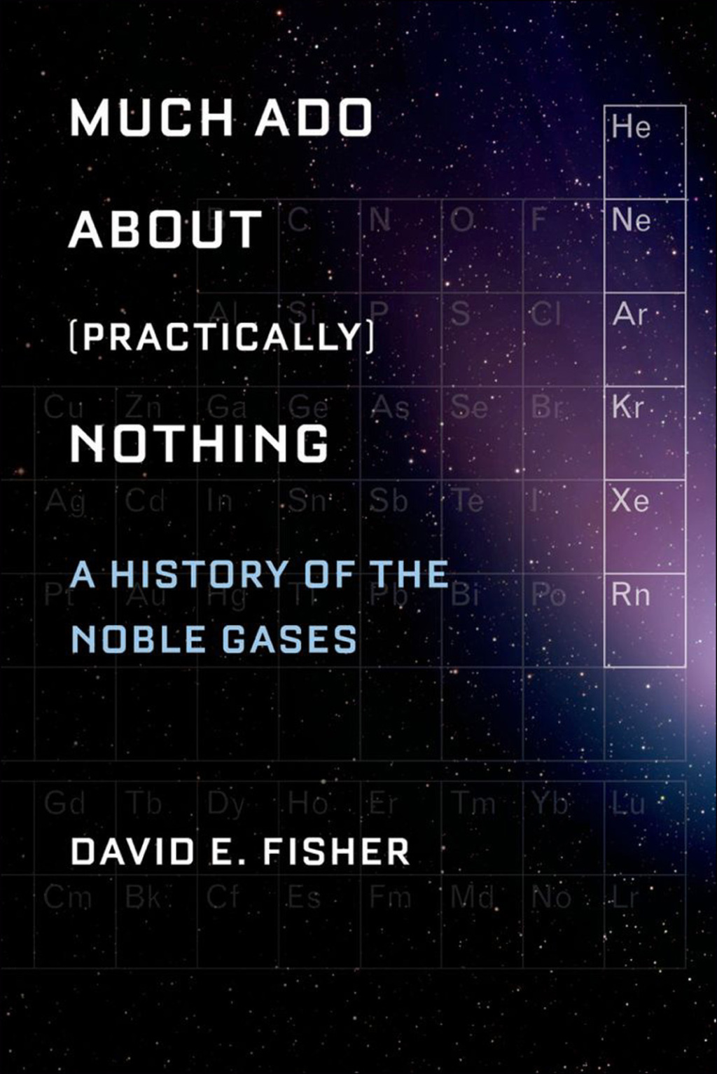 Much Ado about (Practically) Nothing A History of the Noble Gases  â€“ PDF/EPUB Version Downloadable