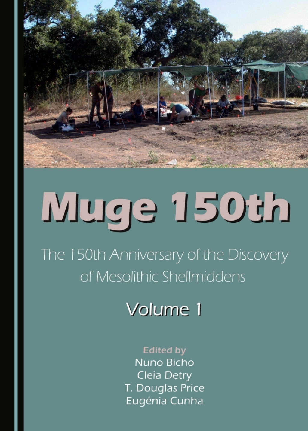 Muge 150th The 150th Anniversary of the Discovery of Mesolithic Shellmiddensâ€”Volume 1 1st Edition â€“ PDF/EPUB Version Downloadable