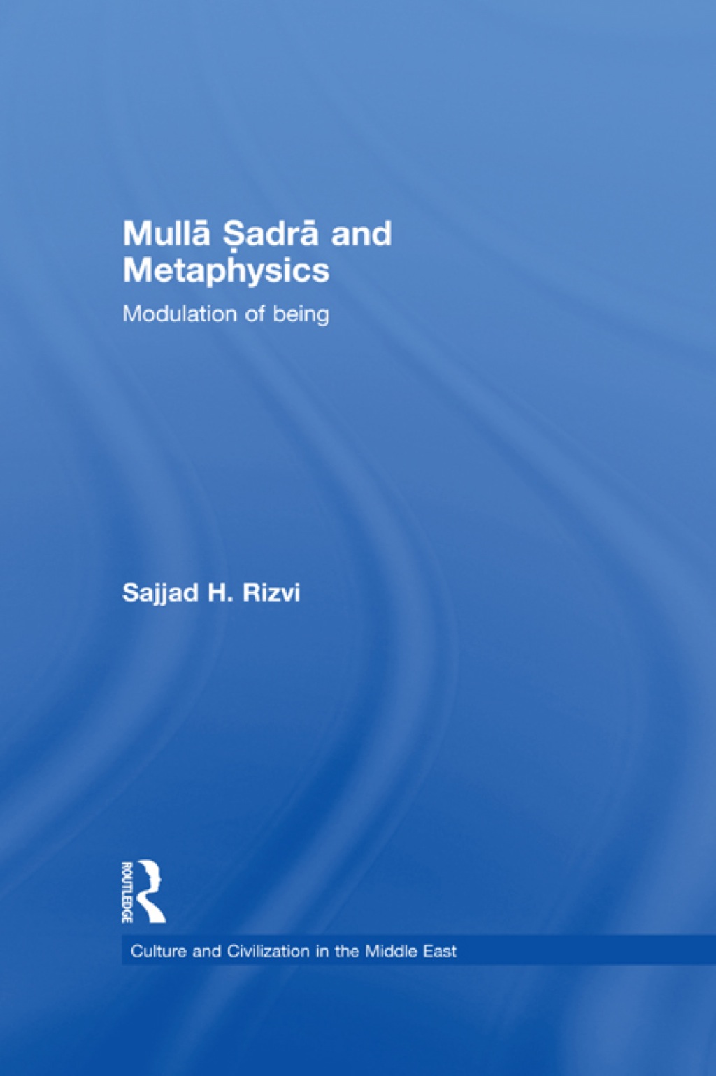 Mulla Sadra and Metaphysics Modulation of Being 1st Edition â€“ PDF/EPUB Version Downloadable