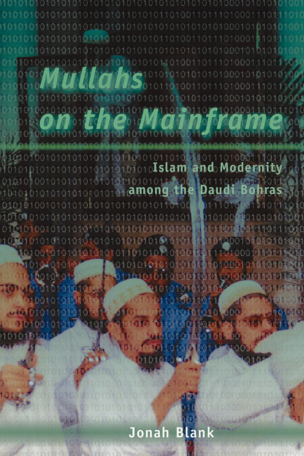 Mullahs on the Mainframe Islam and Modernity among the Daudi Bohras  â€“ PDF/EPUB Version Downloadable