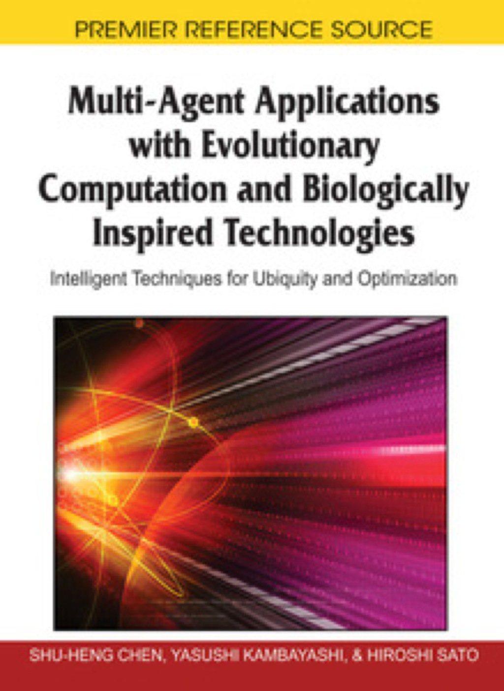 Multi-Agent Applications with Evolutionary Computation and Biologically Inspired Technologies: Intelligent Techniques for Ubiquity and Optimization Intelligent Techniques for Ubiquity and Optimization  â€“ PDF/EPUB Version Downloadable