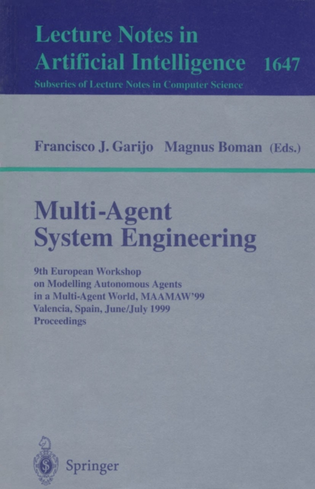 Multi-Agent System Engineering 9th European Workshop on Modelling Autonomous Agents in a Multi-Agent World, MAAMAW'99 Valencia, Spain, June 30 - July 2, 1999 Proceedings 1st Edition â€“ PDF/EPUB Version Downloadable