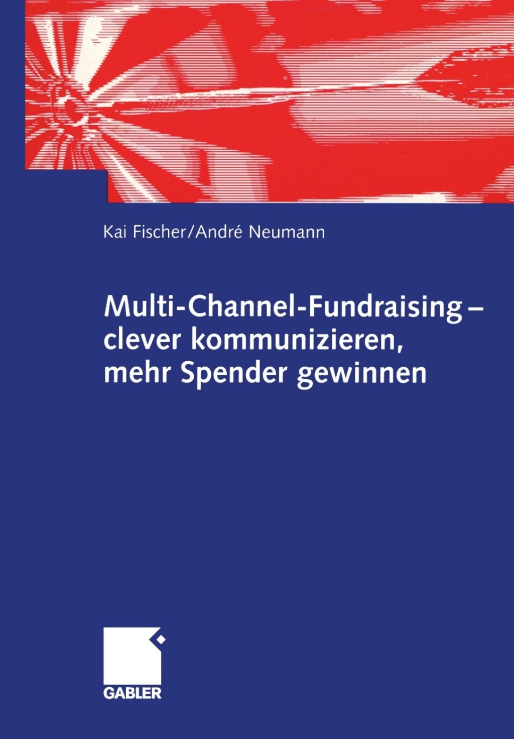 Multi-Channel-Fundraising â€” clever kommunizieren, mehr Spender gewinnen  â€“ PDF/EPUB Version Downloadable