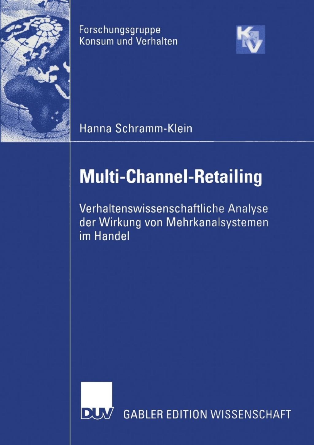 Multi-Channel-Retailing Verhaltenswissenschaftliche Analyse der Wirkung von Mehrkanalsystemen im Handel  â€“ PDF/EPUB Version Downloadable