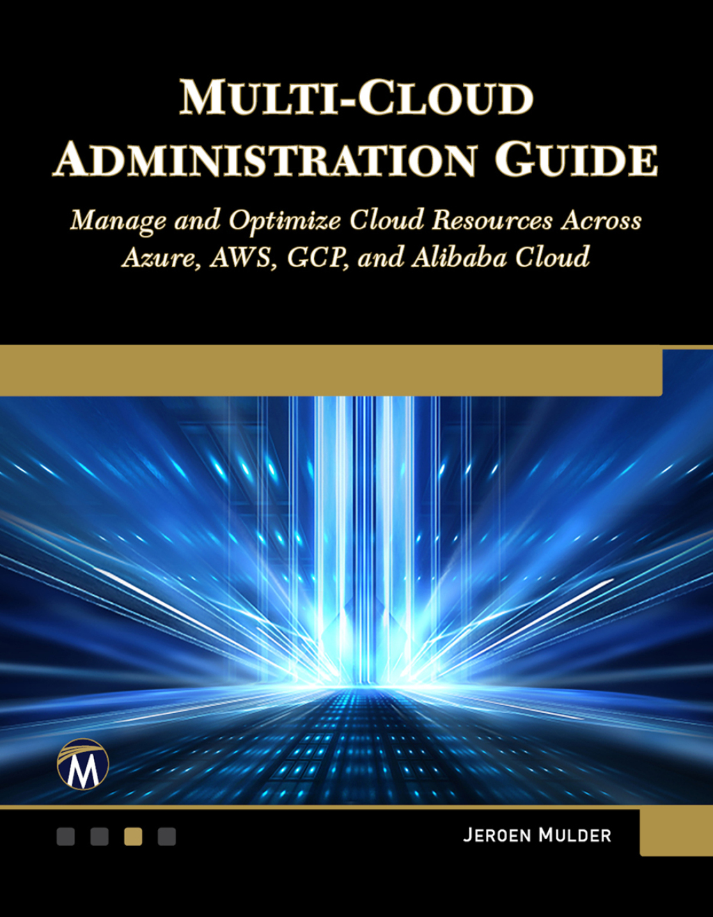 Multi-Cloud Administration Guide Manage and Optimize Cloud Resources ...