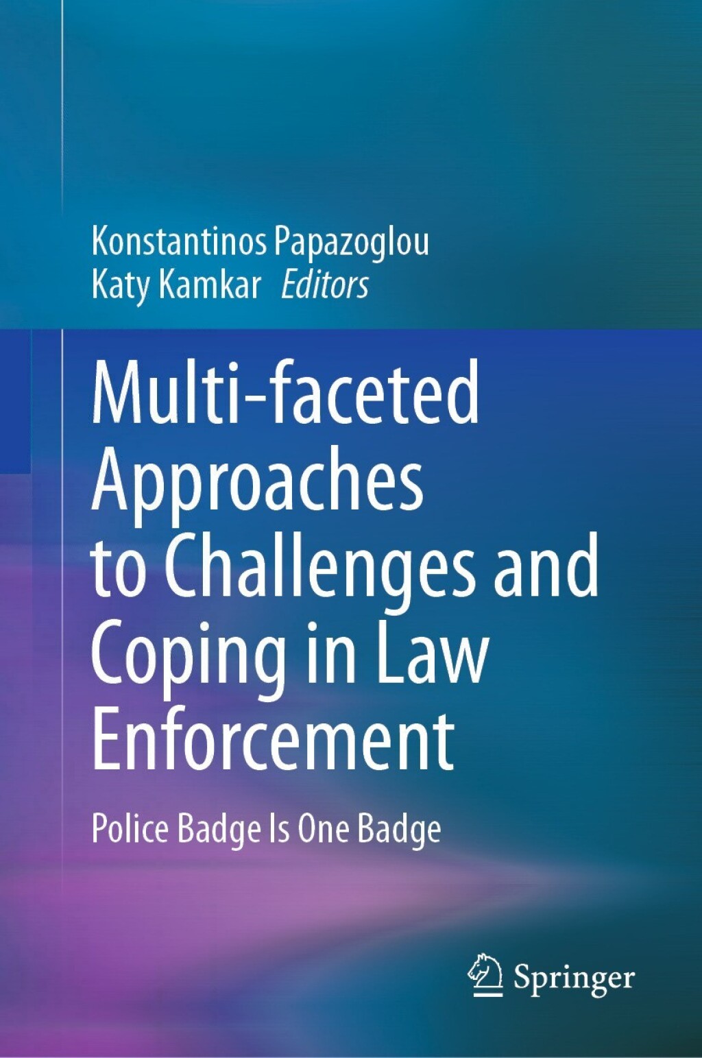 Multi-faceted Approaches to Challenges and Coping in Law Enforcement Police Badge Is One Badge  â€“ PDF/EPUB Version Downloadable