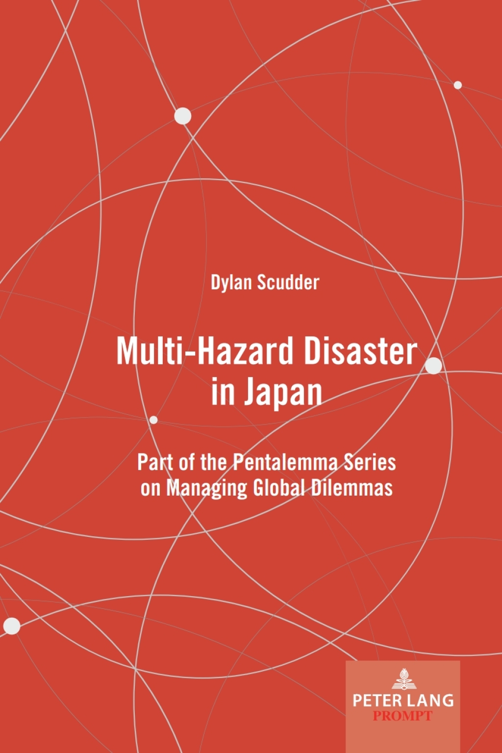 Multi-Hazard Disaster in Japan Part of the Pentalemma Series on Managing Global Dilemmas 1st Edition â€“ PDF/EPUB Version Downloadable