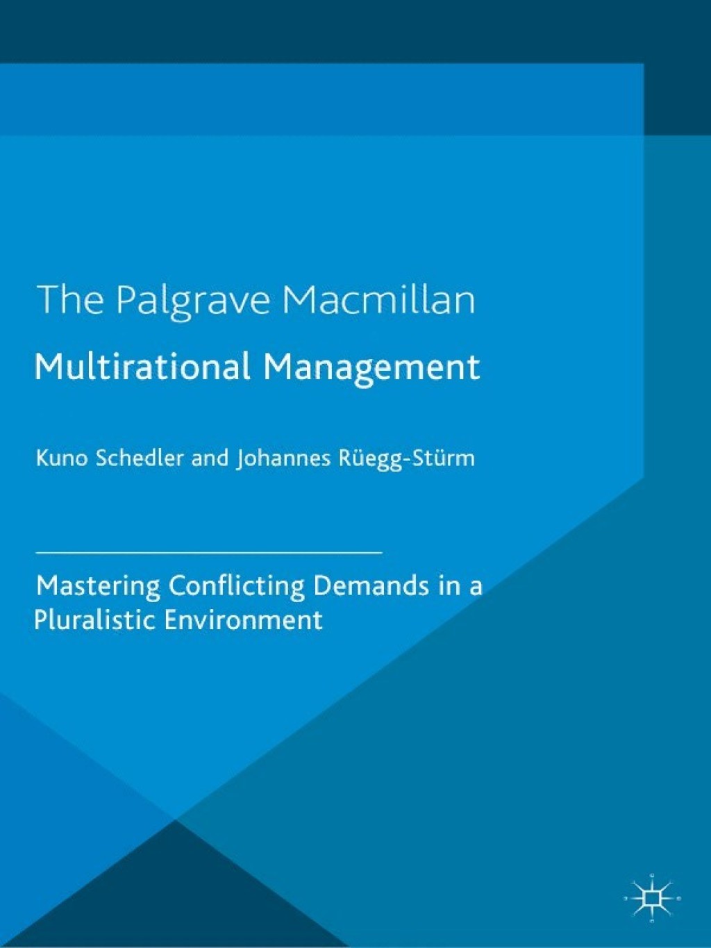 Multi-rational Management Mastering Conflicting Demands in a ...