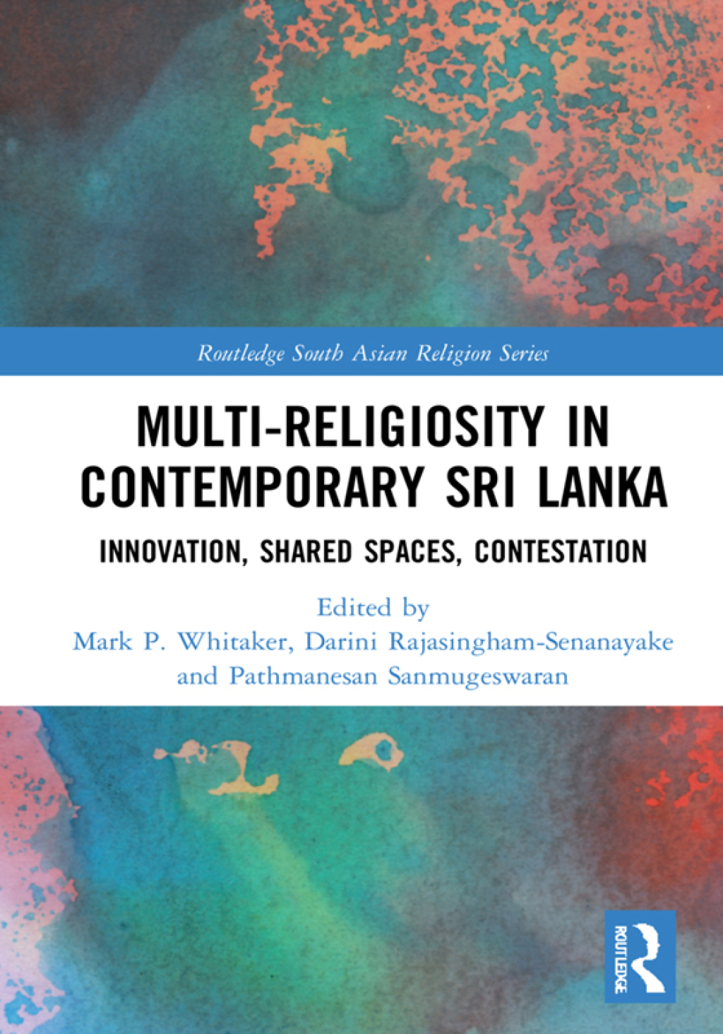 Multi-religiosity in Contemporary Sri Lanka Innovation, Shared Spaces, Contestations 1st Edition â€“ PDF/EPUB Version Downloadable