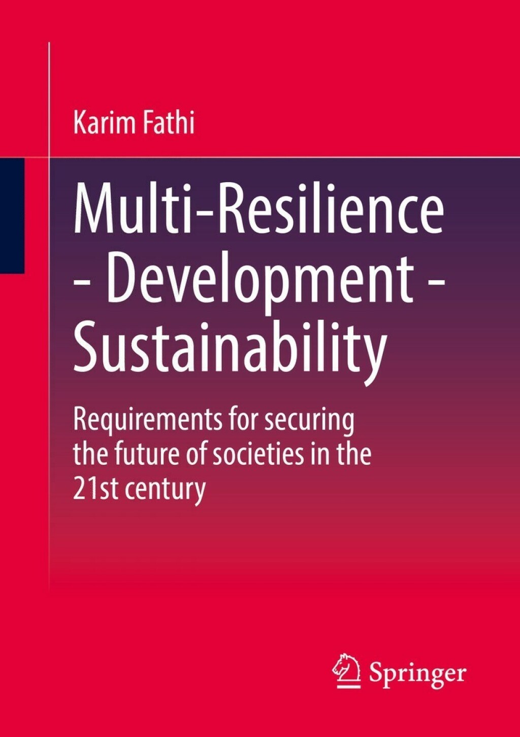 Multi-Resilience - Development - Sustainability Requirements for securing the future of societies in the 21st century - (PDF/EPUB Version)