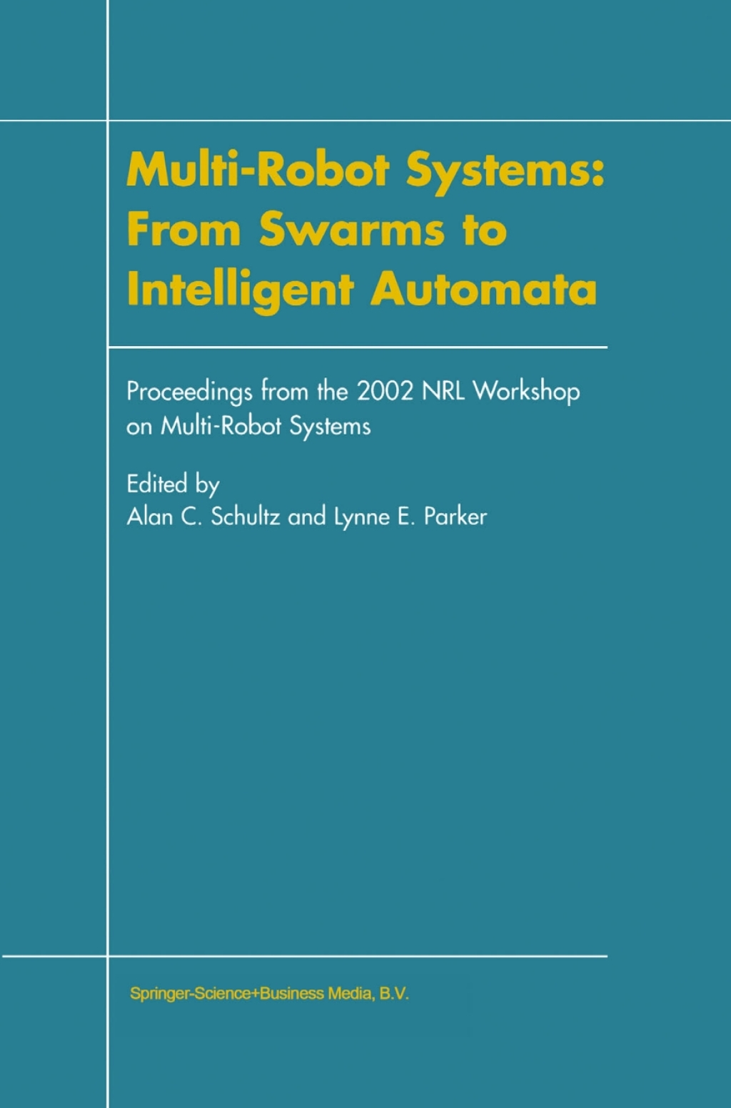 Multi-Robot Systems: From Swarms to Intelligent Automata Proceedings from the 2002 NRL Workshop on Multi-Robot Systems 1st Edition â€“ PDF/EPUB Version Downloadable