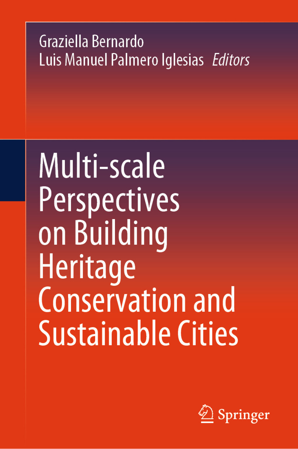 Multi-scale Perspectives on Building Heritage Conservation and Sustainable Cities  â€“ PDF/EPUB Version Downloadable