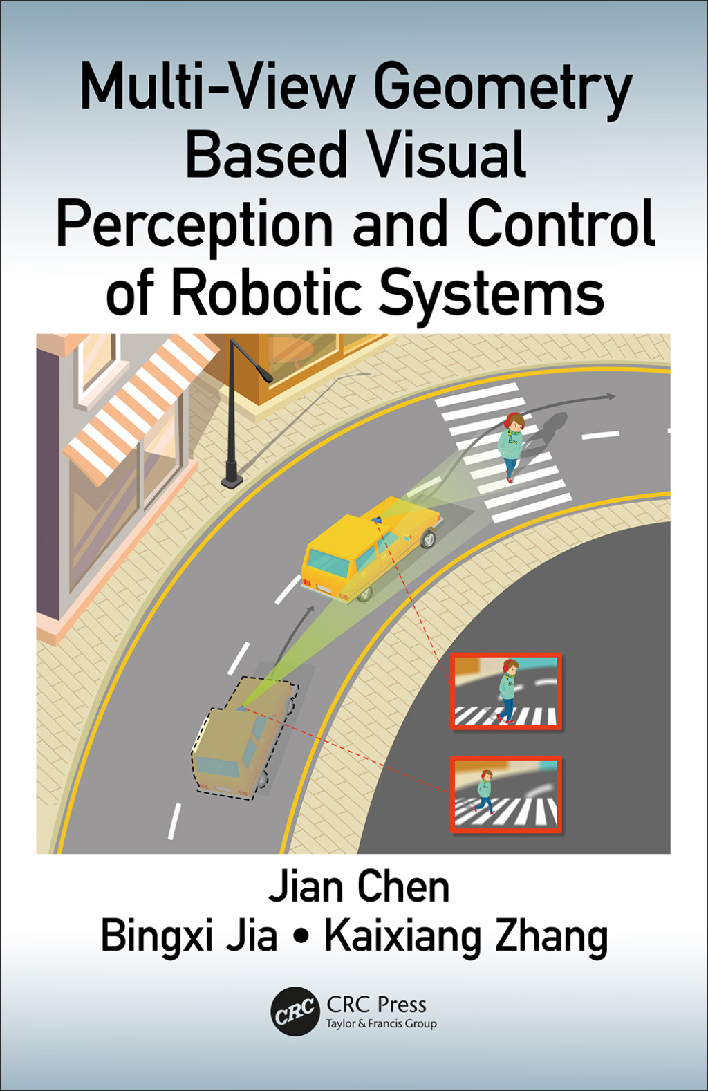 Multi-View Geometry Based Visual Perception and Control of Robotic Systems 1st Edition â€“ PDF/EPUB Version Downloadable