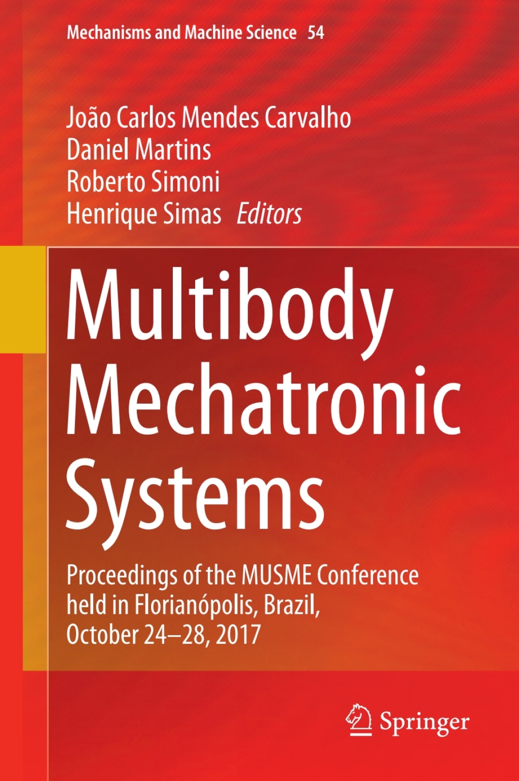 Multibody Mechatronic Systems Proceedings of the MUSME Conference held in FlorianÃ³polis, Brazil, October 24-28, 2017  â€“ PDF/EPUB Version Downloadable