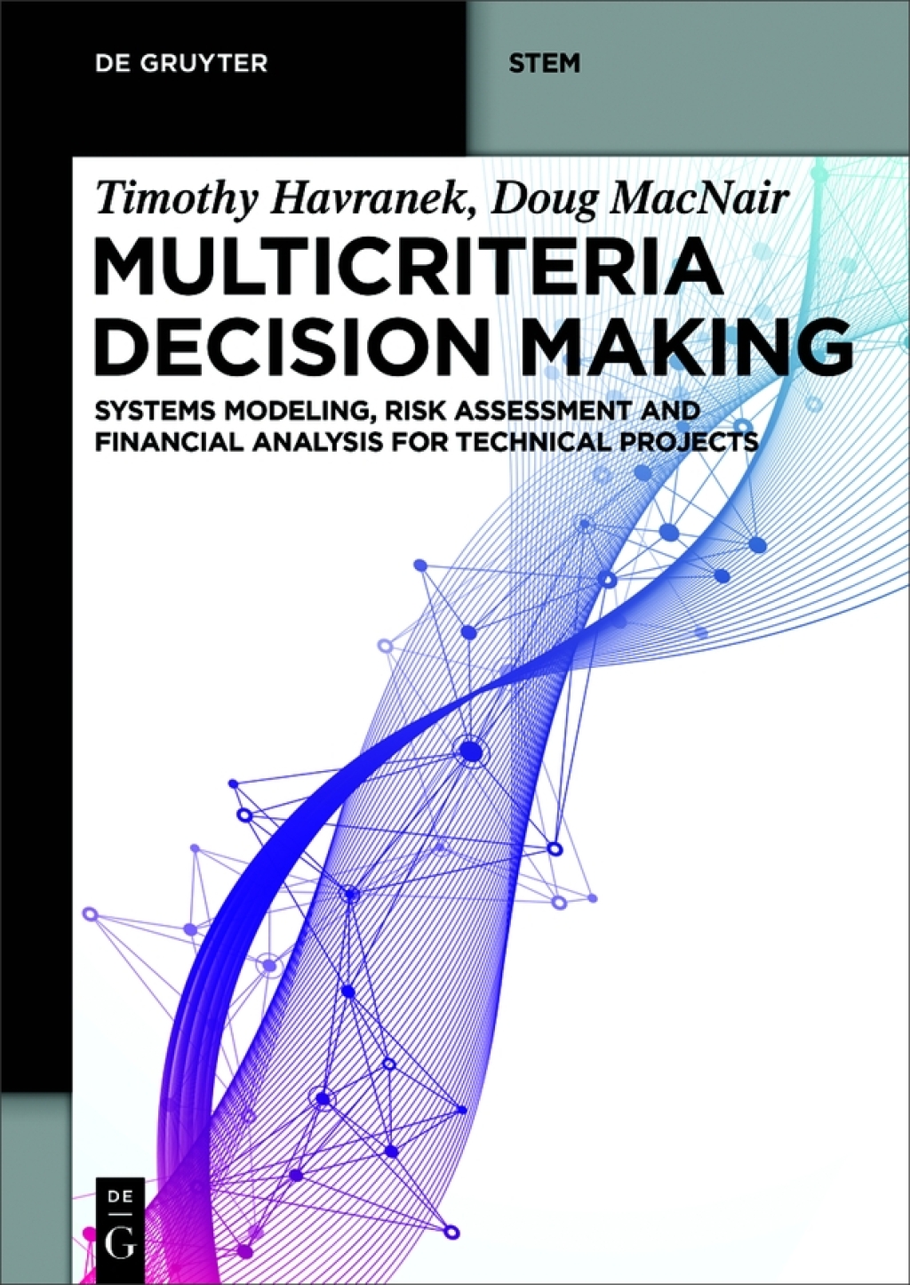 Multicriteria Decision Making Systems Modeling, Risk Assessment, and Financial Analysis for Technical Projects 1st Edition â€“ PDF/EPUB Version Downloadable