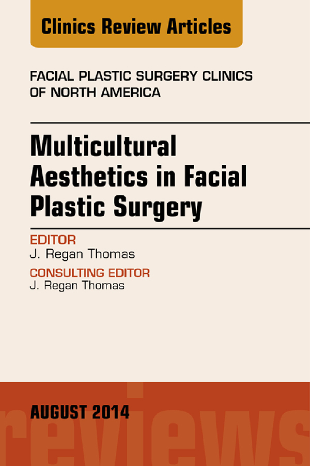 Multicultural Aesthetics in Facial Plastic Surgery, An Issue of Facial Plastic Surgery Clinics of North America  â€“ PDF/EPUB Version Downloadable