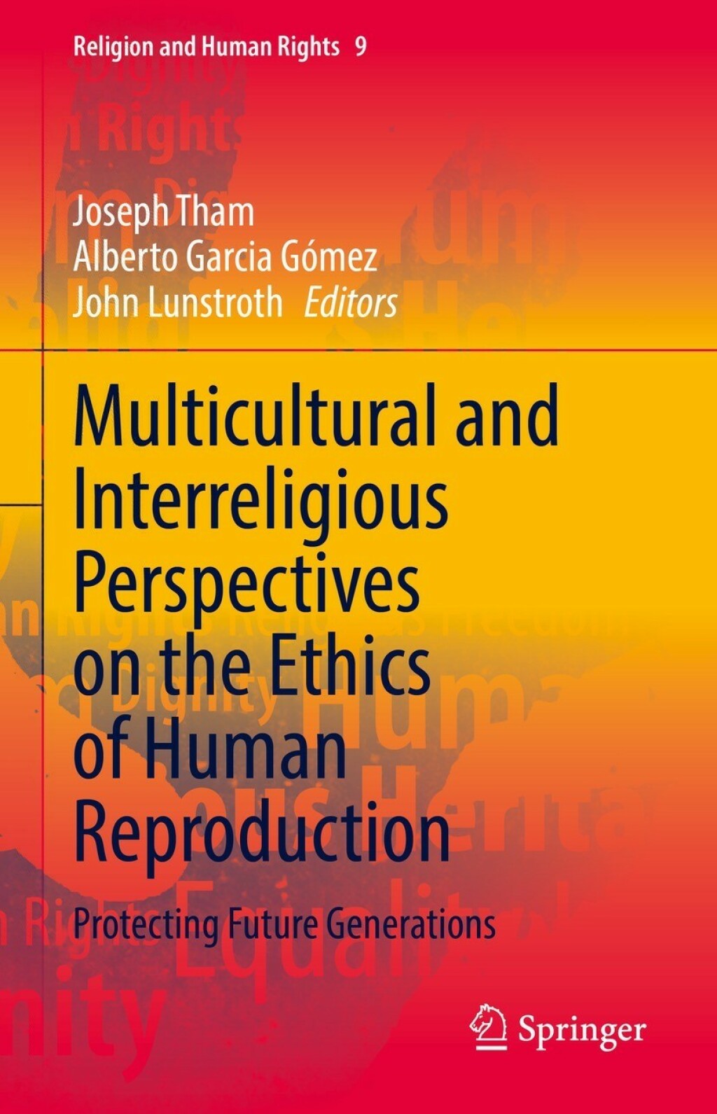 Multicultural and Interreligious Perspectives on the Ethics of Human Reproduction Protecting Future Generations  â€“ PDF/EPUB Version Downloadable