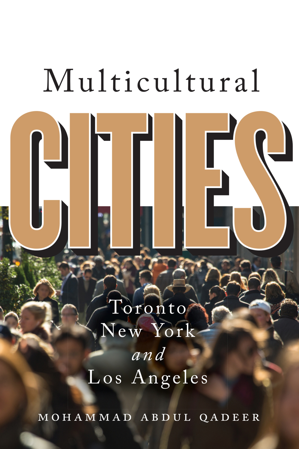 Multicultural Cities Toronto, New York, and Los Angeles 1st Edition â€“ PDF/EPUB Version Downloadable