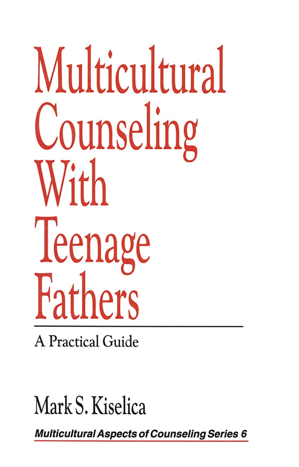 Multicultural Counseling with Teenage Fathers A Practical Guide 1st Edition â€“ PDF/EPUB Version Downloadable