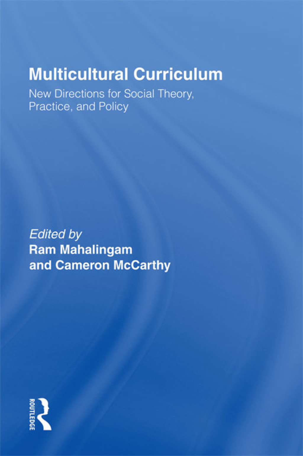 Multicultural Curriculum New Directions for Social Theory, Practice, and Policy 1st Edition â€“ PDF/EPUB Version Downloadable